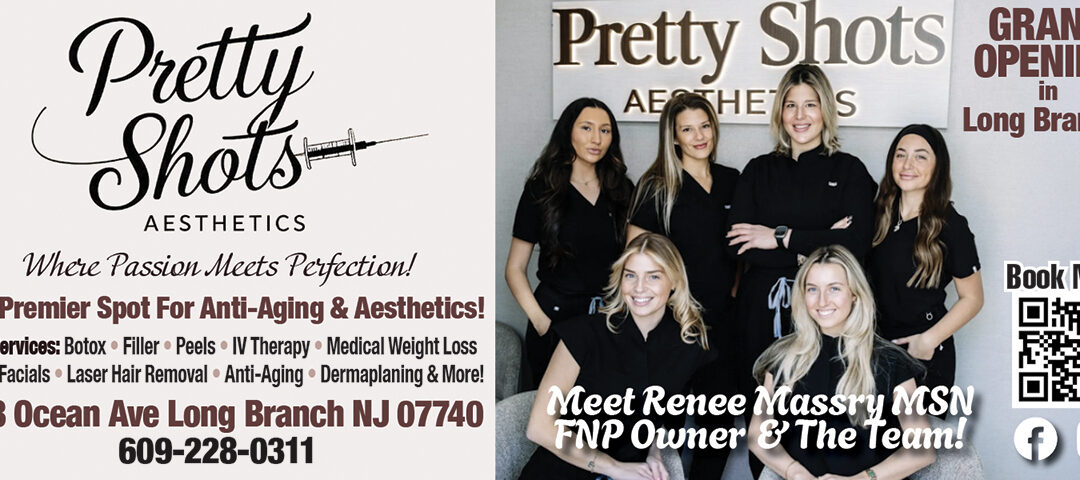 Grand Opening Of Pretty Shots Aesthetics & Anti-Aging Boutique In Long Branch