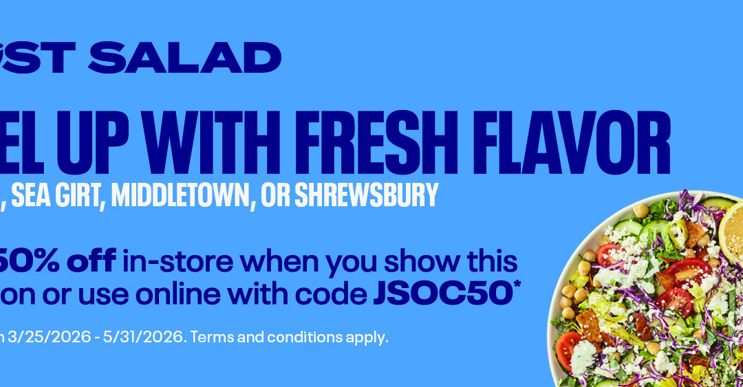 Just Salad-Fuel Up With Fresh Flavor & Save 50% @ Ocean/Sea Girt/Middletown/Shrewsbury
